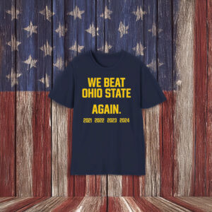 We Beat Ohio State Again 2024 Shirt